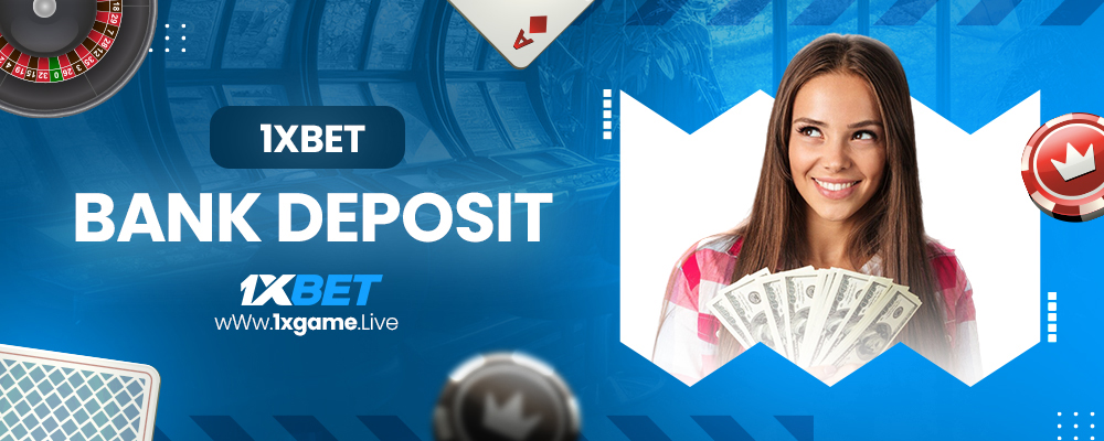 1xbet bank deposit