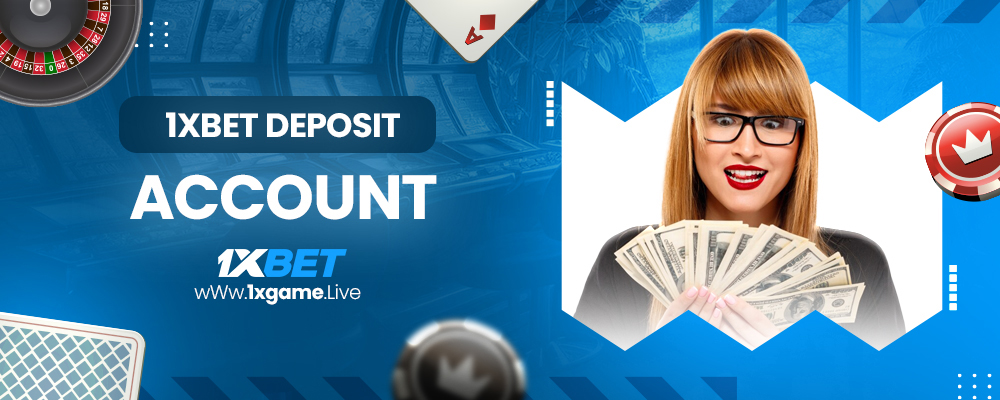 1xbet deposit account