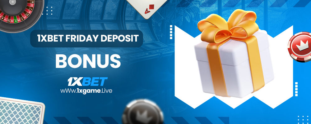 1xbet friday deposit bonus