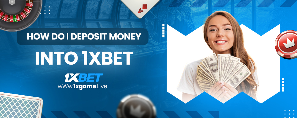 how do i deposit money into 1xbet