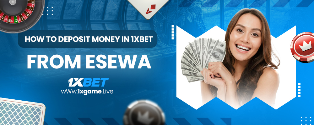 how to deposit money in 1xbet from esewa