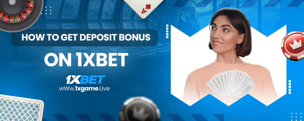 how to get deposit bonus on 1xbet